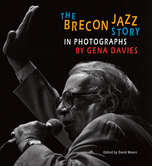 The Brecon Jazz Story in Photographs by Gena Davies front cover